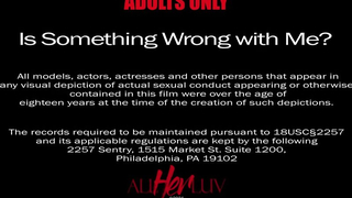 Is Something Wrong With Me - AllHerLuv