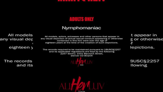 Nymphomaniac - AllHerLuv