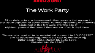 AllHerLuv - The Work Party Pt 2