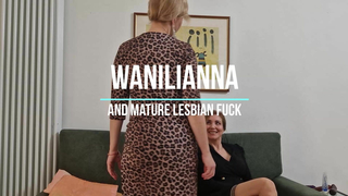 Wanilianna - Mature Lesbian Fuck